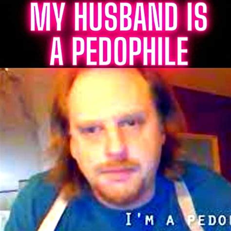 <b>Married to a Pedophile: Weird Behavior</b>. . Is my husband a pediphile